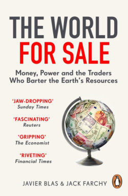 The World for Sale : Money, Power and the Traders Who Barter the Earth’s Resources