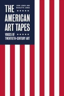The American Art Tapes: : Voices of Twentieth-Century Art