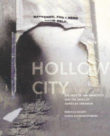 Hollow City : The Siege of San Francisco and the Crisis of American Urbanism