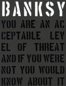 Banksy. You Are An Acceptable Level of Threat