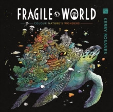 Fragile World : Colour Natures Wonders