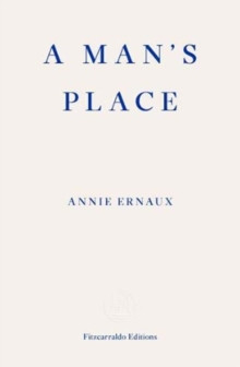 A Man’s Place - WINNER OF THE 2022 NOBEL PRIZE IN LITERATURE