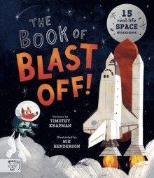 The Book of Blast Off! : 15 Real-Life Space Missions