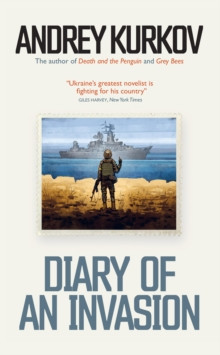 Diary of an Invasion : The Russian Invasion of Ukraine