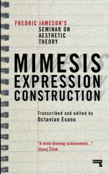 Mimesis, Expression, Construction : Fredric Jameson?s Seminar on Aesthetic Theory