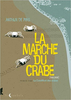 La marche du crabe (trilogie) La condition des crabes