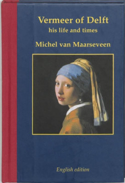 Vermeer of Delft - His life and times