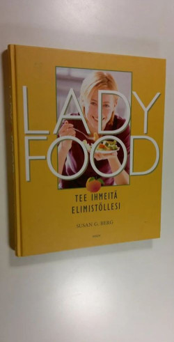 Lady food : tee ihmeit elimistllesi