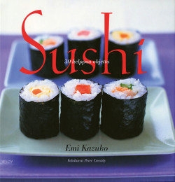 Sushi: 300 helppoa ohjetta