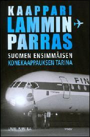 Kaappari Lamminparras : Suomen ensimmisen konekaappauksen tarina