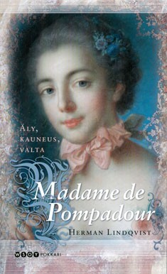 Madame de Pompadour: ly, valta ja kauneus