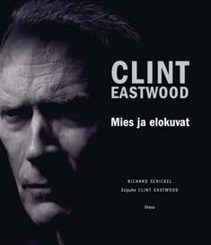 Clint Eastwood. Mies ja elokuvat