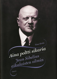 Aina poltti sikaria: Jean Sibelius aikalaisten silmin