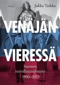 Venjn vieress - Suomen turvallisuusilmasto 1990-2012