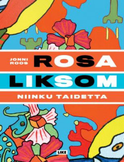 Rosa Liksom - Niinku taidetta