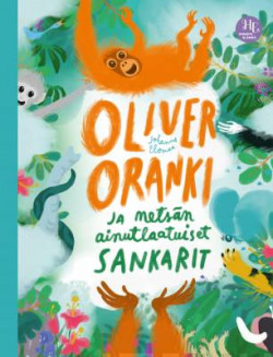 Oliver Oranki ja metsn ainutlaatuiset sankarit