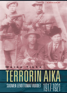 Terrorin aika : suomen levottomat vuodet 1917-1921