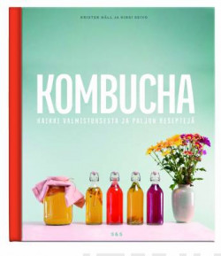 Kombucha - Kaikki valmistuksesta ja paljon reseptej