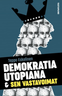 Demokratia utopiana & sen vastavoimat