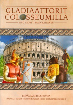 Gladiaattorit Colosseumilla - Leip ja sirkushuveja