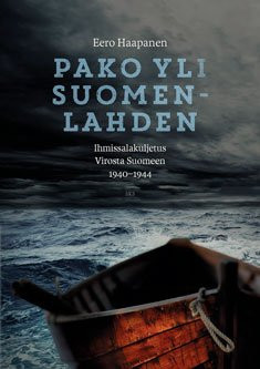 Pako yli Suomenlahden. Ihmissalakuljetus Virosta Suomeen 1940-1941