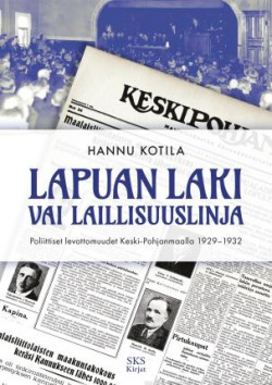 Lapuan laki vai laillisuuslinja : Poliittiset levottomuudet Keski-Pohjanmaalla 1929-1932
