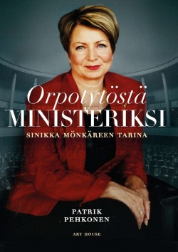 Orpotytst ministeriksi: Sinikka Mnkreen tarina