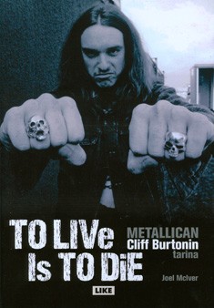 To live is to die - Metallican Cliff Burtonin tarina