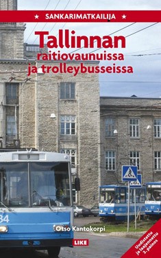 Sankarimatkailija Tallinnan raitovaunuissa ja trolleybusseissa