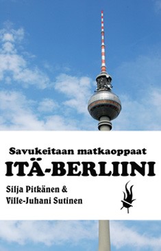 It-Berliini - opas kaupunkiin ja kulttuuriin
