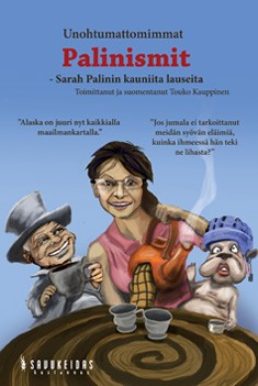 Unohtumattomimmat palinismit -Sarah Palinin lauseita