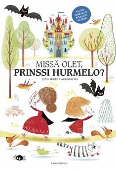 Miss olet, prinssi Hurmelo?