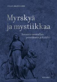 Myrsky ja mystiikkaa - Suomen tasavallan presidentit ja kirkko
