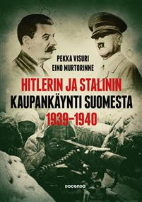 Hitlerin ja Stalinin kaupankynti Suomesta 1939-1940