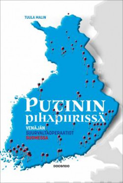 Putinin pihapiiriss - Venjn suurvaltaoperaatiot Suomessa