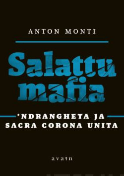 Salattu mafia - Ndrangheta ja Sacra Corona Unita