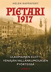 Pietari 1917 Ulkomainen eliitti Venjn vallankumouksen pyrteiss