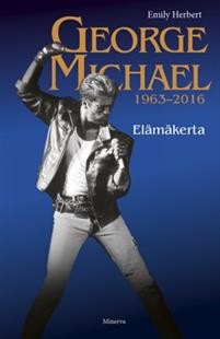 George Michael 1963-2016 Elmkerta