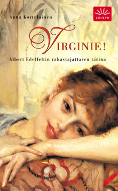 Virginie! - Albert Edelfeltin rakastajattaren tarina