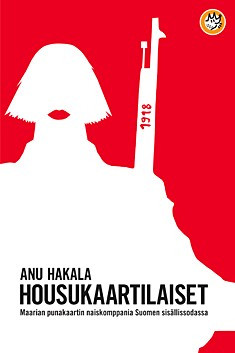 Housukaartilaiset: Maarian punakaartin naiskomppania Suomen sisllissodas