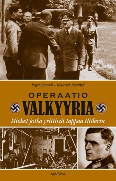 Operaatio Valkyyria : miehet jotka yrittivt tappaa Hitlerin