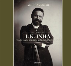 I.K. Inha - Valokuvaaja, kirjailija, kulttuurin lytretkeilij