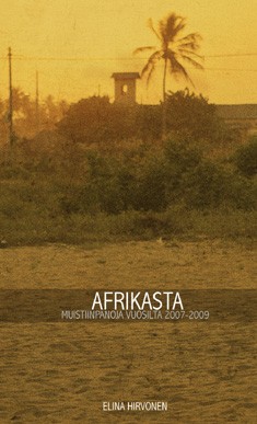Afrikasta: Muistiinpanoja vuosilta 20072009