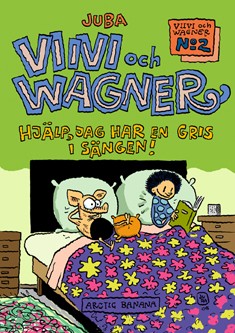 Viivi och Wagner: Hjlp, jag har en gris i sngen!