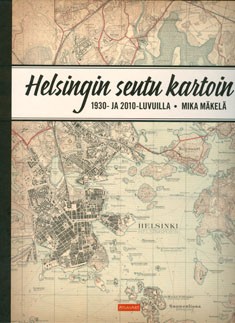 Helsingin seutu kartoin 1930- ja 2010-luvuilla