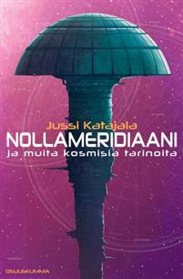 Nollameridiaani ja muita kosmisia tarinoita