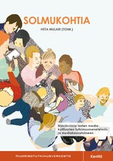 Solmukohtia: Nkkulmia lasten mediakulttuurien tutkimusmenetelmiin ja mediakasvatukseen