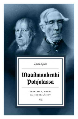Maailmanhenki Pohjolassa Snellman, Hegel ja hegeliliset