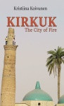 Kirkuk - The City of Fire