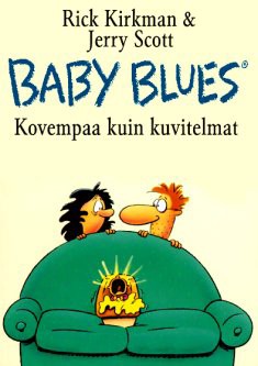Baby Blues: Kovempaa kuin kuvitelmat